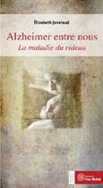 Couverture du livre « Alzheimer entre nous ; la maladie du rideau » de Elisabeth Javelaud aux éditions Yves Michel