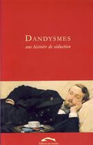 Couverture du livre « Dandysmes ; une histoire de séduction » de David Cocksey aux éditions Editions Du Sandre