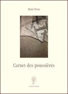 Couverture du livre « Carnet des poussières » de Rene Pons aux éditions L'amourier
