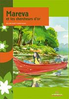 Couverture du livre « Maréva chez les chercheurs d'or » de Eve-Lyne Monnie aux éditions Au Vent Des Iles