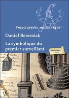 Couverture du livre « La symbolique du premier surveillant » de Daniel Beresniak aux éditions Edimaf