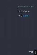 Couverture du livre « Le bonheur rend sourd » de  aux éditions Du Cram