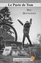 Couverture du livre « Le pacte de Tom » de Bou Bounoider aux éditions Acrodacrolivres