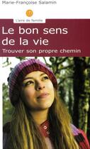 Couverture du livre « Le bon sens de la vie » de Marie-Francoise Salamin aux éditions Saint Augustin