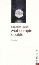 Couverture du livre « Mot compe double » de Francoise Guerin aux éditions Quadrature