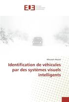 Couverture du livre « Identification de vehicules par des systemes visuels intelligents » de Akoum Alhussain aux éditions Editions Universitaires Europeennes