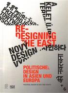 Couverture du livre « Re-designing the east politisches design in asien und europa /anglais/allemand » de Christ/Dressler aux éditions Hatje Cantz