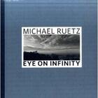 Couverture du livre « Ruetz eye on infinity » de Michael Ruetz aux éditions Steidl