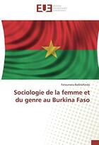 Couverture du livre « Sociologie de la femme et du genre au burkina faso » de Badini Fatoumata aux éditions Editions Universitaires Europeennes