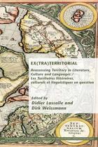 Couverture du livre « Ex(tra)territorial. reassessing territory in literature, culture and languages » de Dir Didier Lassalle aux éditions Rodopi