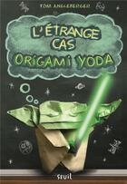 Couverture du livre « Origami Yoda Tome 1 ; l'étrange cas Origami Yoda » de Tom Angleberger aux éditions Seuil Jeunesse