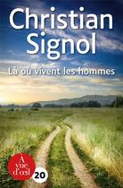 Couverture du livre « Là où vivent les hommes » de Christian Signol aux éditions A Vue D'oeil