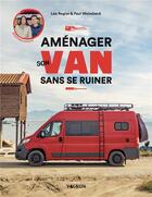 Couverture du livre « Aménager son van sans se ruiner » de Lea Regior et Paul Weissbeck aux éditions Vagnon