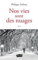 Couverture du livre « Nos vies sont des nuages » de Philippe Dubois aux éditions Fauves