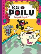 Couverture du livre « Petit Poilu Tome 28 : t'inquiète, Suzette ! » de Pierre Bailly et Celine Fraipont aux éditions Dupuis
