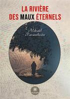 Couverture du livre « La rivière des maux éternels » de Mikael Paranthoen aux éditions Le Lys Bleu