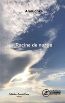 Couverture du livre « Racine de nuage » de Anouchka aux éditions Ex Aequo