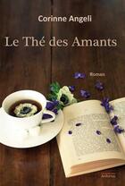 Couverture du livre « Le thé des amants » de Corinne Angeli aux éditions Anfortas
