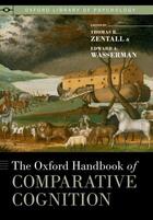 Couverture du livre « The Oxford Handbook of Comparative Cognition » de Thomas R Zentall aux éditions Oxford University Press Usa