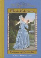 Couverture du livre « MARIE ANTOINETTE, PRINCESS OF VERSAILLES - AUSTRIA-FRANCE, 1769 » de Kathryn Lasky aux éditions Scholastic