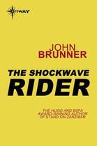 Couverture du livre « The Shockwave Rider » de John Brunner aux éditions Orion Digital