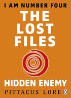 Couverture du livre « I Am Number Four: The Lost Files: Hidden Enemy » de Pittacus Lore aux éditions Penguin Books Ltd Digital