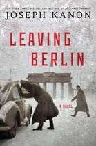 Couverture du livre « Leaving Berlin » de Joseph Kanon aux éditions Atria Books