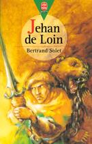 Couverture du livre « Jehan de loin » de Bertrand Solet aux éditions Le Livre De Poche Jeunesse