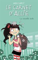 Couverture du livre « Le carnet d'Allie Tome 2 : la nouvelle école » de Meg Cabot aux éditions Hachette Romans