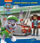 Couverture du livre « La Pat' Patrouille - Une course contre la montre : Album RC » de Nickelodeon aux éditions Hachette Jeunesse