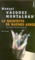 Couverture du livre « La quintette de Buenos Aires » de Manuel Vazquez Montalban aux éditions Points