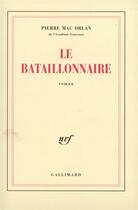 Couverture du livre « Le bataillonnaire » de Pierre Mac Orlan aux éditions Gallimard