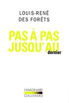 Couverture du livre « Pas à pas jusqu'au dernier » de Louis-Rene Des Forets aux éditions Gallimard