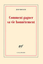 Couverture du livre « Comment gagner sa vie honnêtement » de Jean Rouaud aux éditions Gallimard