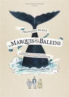 Couverture du livre « Le marquis de la baleine » de Francois Place aux éditions Gallimard-jeunesse