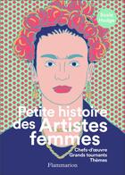 Couverture du livre « Petite histoire des artistes femmes ; chefs-d'oeuvre, grands tournants, thèmes » de Susie Hodge aux éditions Flammarion