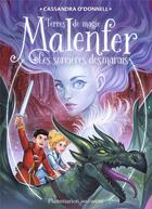 Couverture du livre « Malenfer t.4 ; les sorcières des marais » de Cassandra O'Donnell aux éditions Flammarion Jeunesse