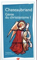 Couverture du livre « Génie du christianisme Tome 1 » de François-René De Chateaubriand aux éditions Flammarion