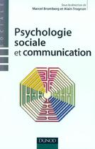 Couverture du livre « Psychologie sociale et communication » de Trognon et Bromberg aux éditions Dunod