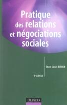 Couverture du livre « Pratiques des relations et négociations sociales (3e édition) » de Jean-Louis Birien aux éditions Dunod