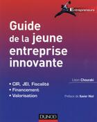 Couverture du livre « Guide de la jeune entreprise innovante ; fiscalité, financement, valorisation » de Lison Chouraki aux éditions Dunod