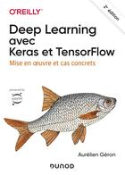 Couverture du livre « Deep learning avec Keras et Tensorflow ; mise en oeuvre et cas concrets (2e édition) » de Aurelien Geron aux éditions Dunod