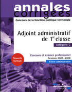 Couverture du livre « Adjoint administratif de 1ère classe ; catégorie C ; sessions 2007-2008 ; filière administrative » de  aux éditions Documentation Francaise