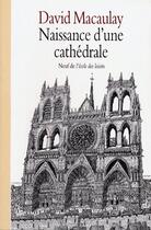 Couverture du livre « Naissance d une cathedrale » de Macaulay David aux éditions Ecole Des Loisirs