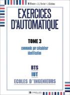 Couverture du livre « Exercices d'automatique 3 - Commande par calculateur. Identification » de Rivoire M. aux éditions Eyrolles