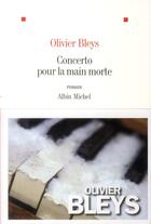 Couverture du livre « Concerto pour la main morte » de Olivier Bleys aux éditions Albin Michel