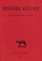 Couverture du livre « Histoire Auguste Tome 2 ; 2e partie : vie d'Alexandre Sévère » de Anonyme aux éditions Belles Lettres