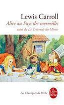 Couverture du livre « Alice au pays des merveilles ; la traversée du miroir » de Lewis Carroll aux éditions Le Livre De Poche