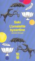 Couverture du livre « L'Omelette Byzantine » de Saki aux éditions 10/18