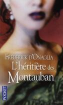 Couverture du livre « L'héritière des Montauban » de Frederick D' Onaglia aux éditions Pocket